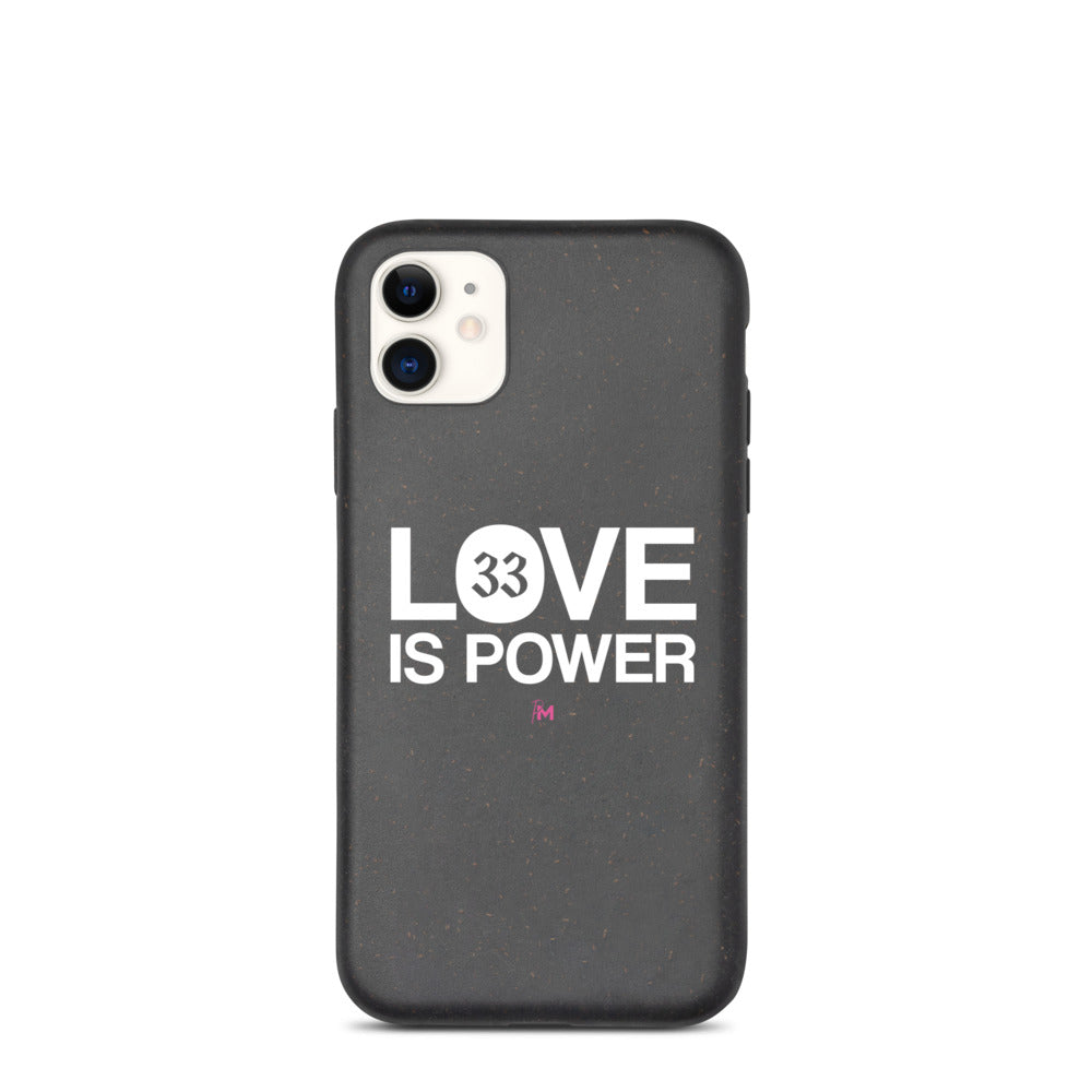 LOVE IS POWER - Biodegradable phone case