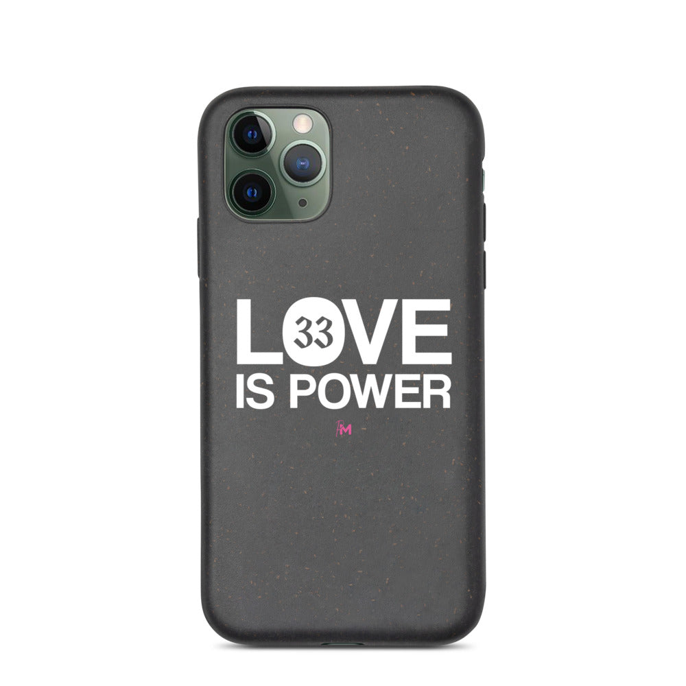 LOVE IS POWER - Biodegradable phone case
