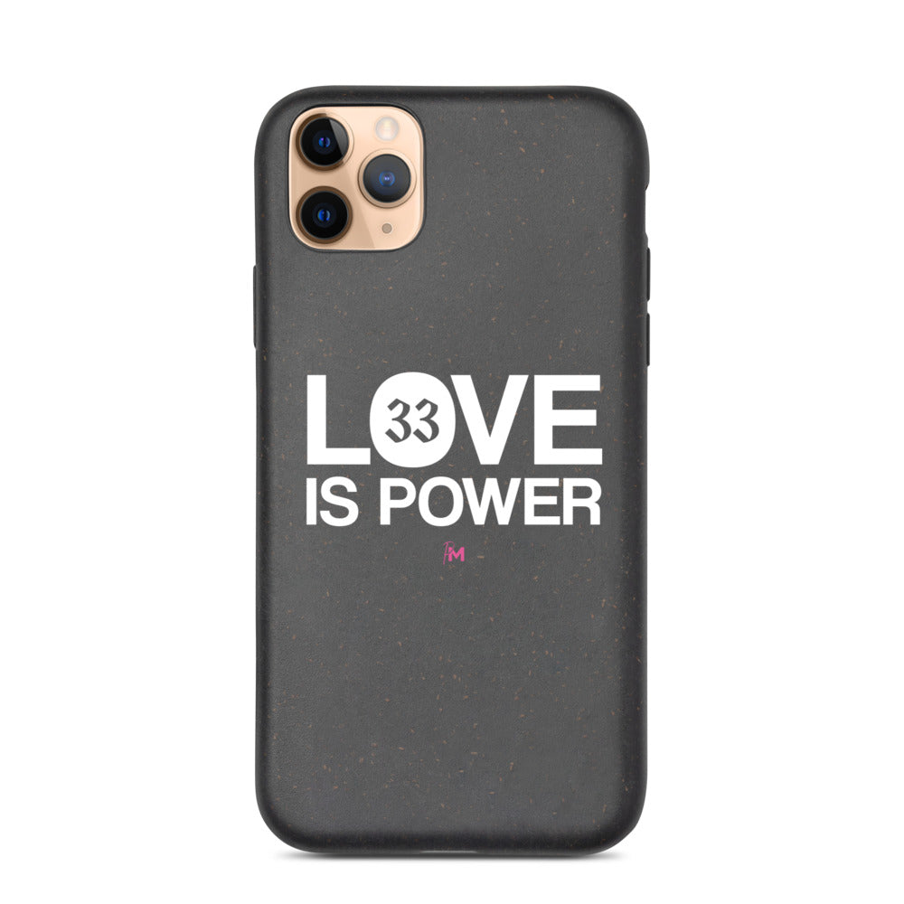 LOVE IS POWER - Biodegradable phone case