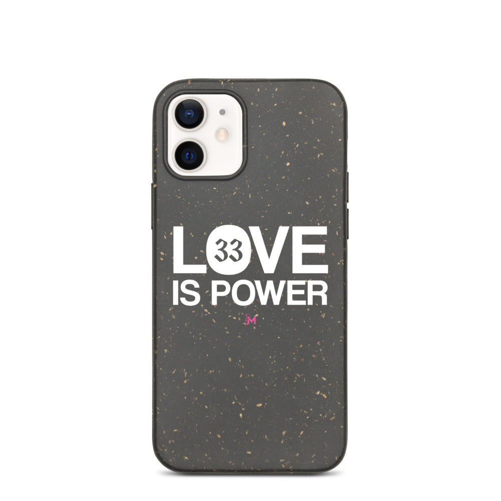 LOVE IS POWER - Biodegradable phone case