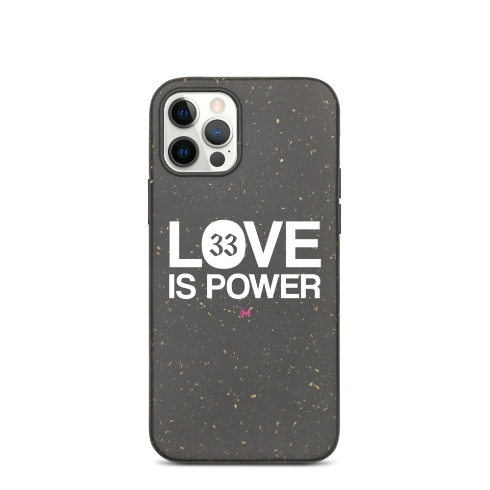 LOVE IS POWER - Biodegradable phone case