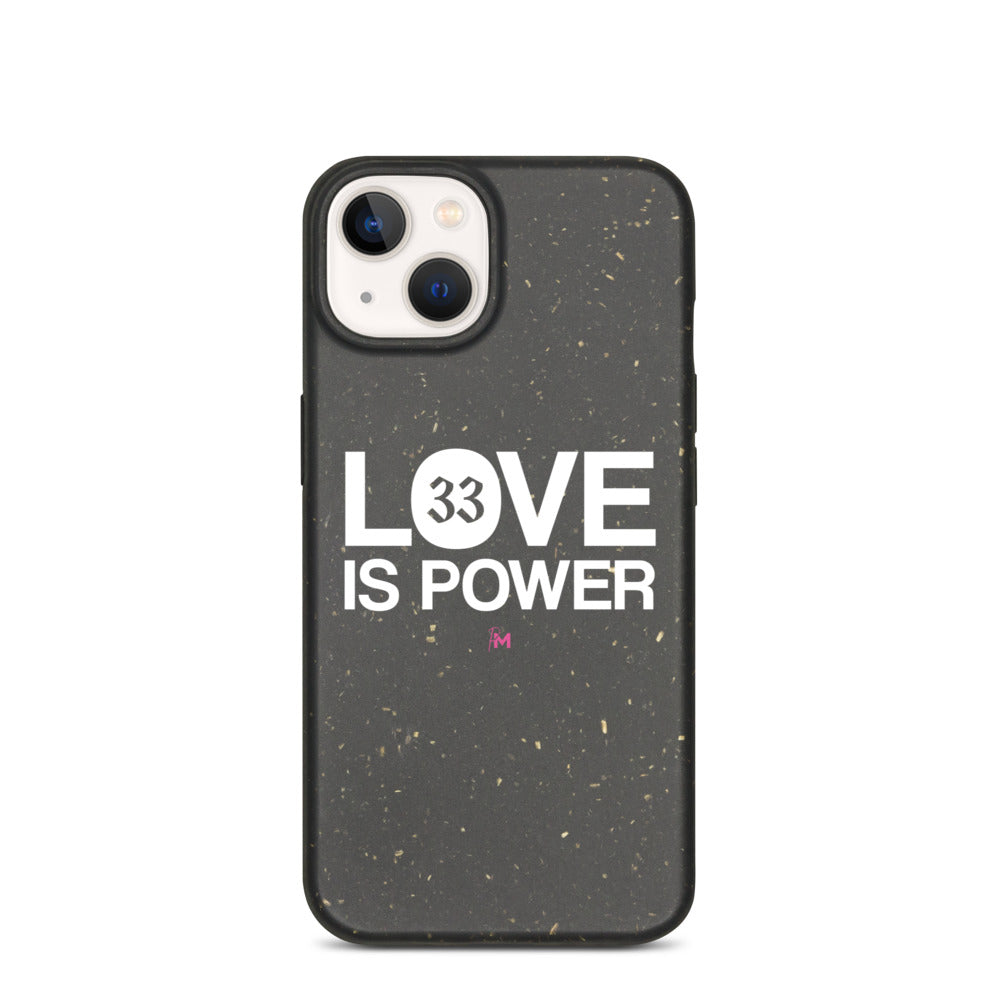 LOVE IS POWER - Biodegradable phone case