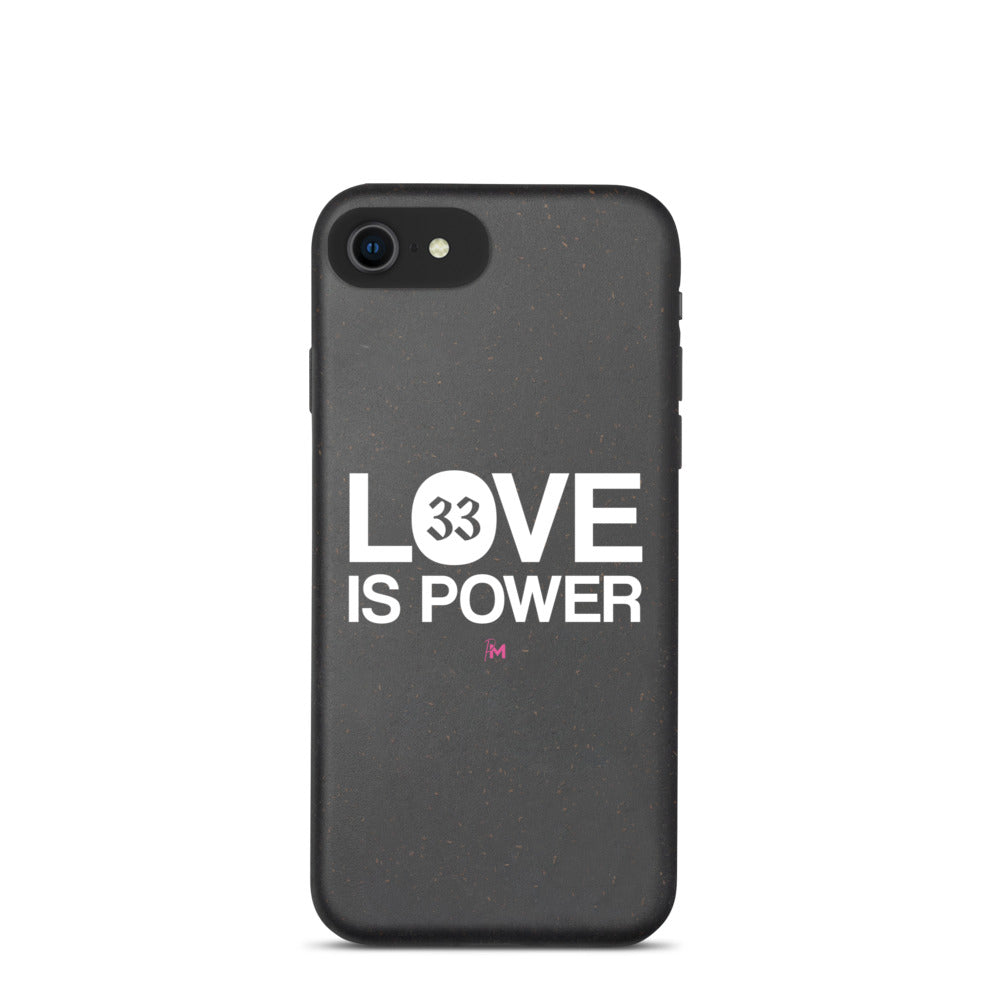 LOVE IS POWER - Biodegradable phone case