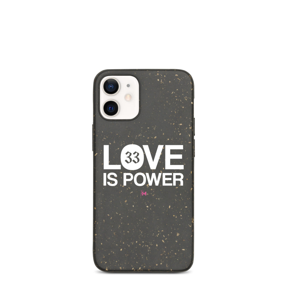 LOVE IS POWER - Biodegradable phone case