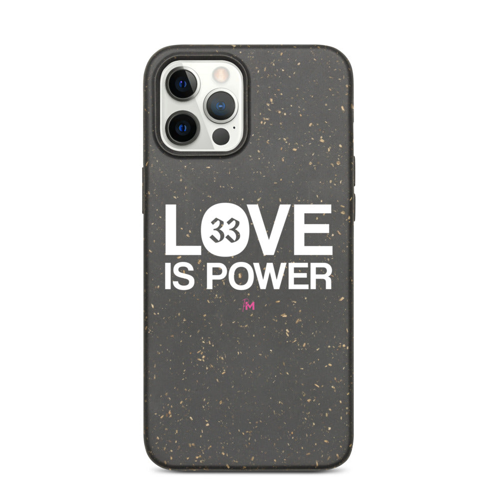 LOVE IS POWER - Biodegradable phone case