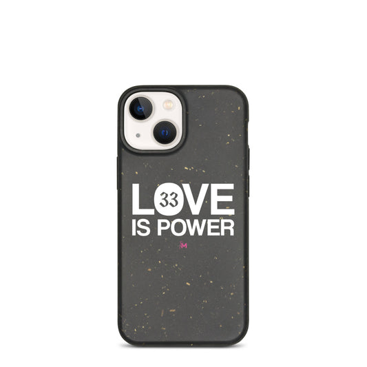 LOVE IS POWER - Biodegradable phone case