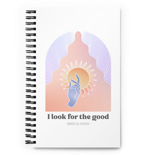I Look for The Good Spiral notebook